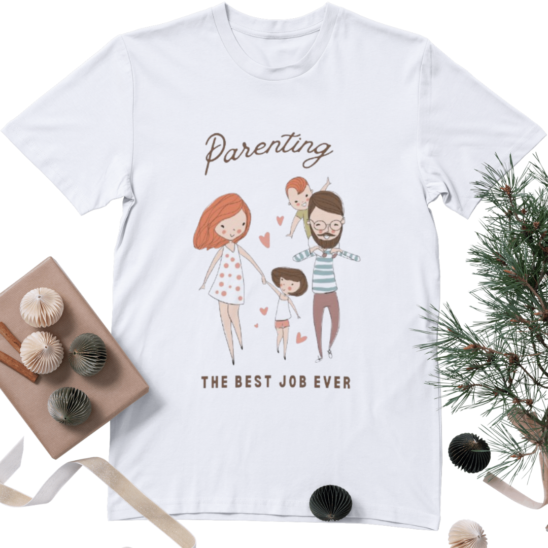 Parenting The Best Job Ever | White T-Shirt