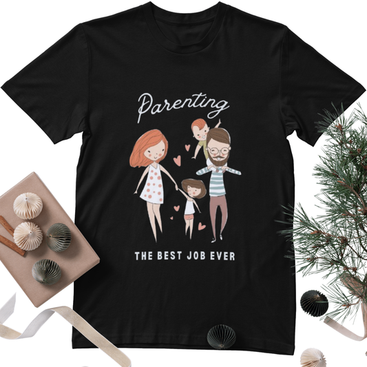 Parenting The Best Job Ever | Black T-Shirt